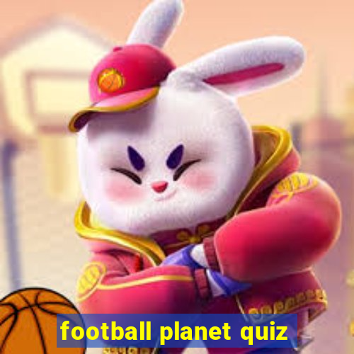 football planet quiz